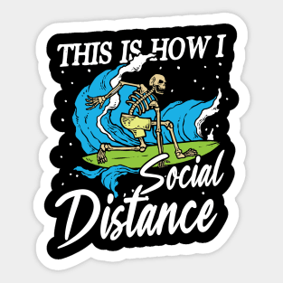 This is how I Social Distance Surfing Sticker